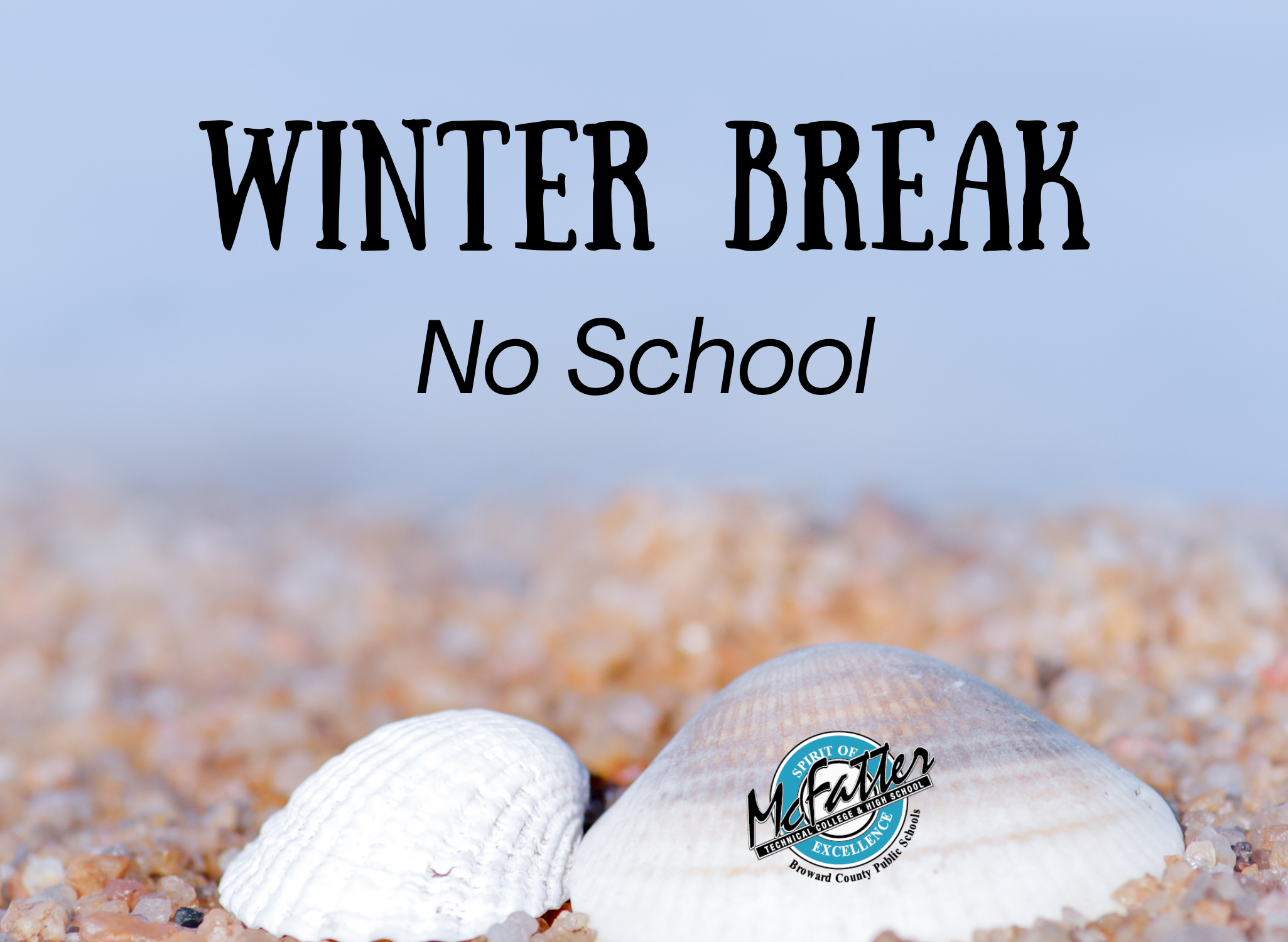 Winter Break 2022 23 McFatter Technical College